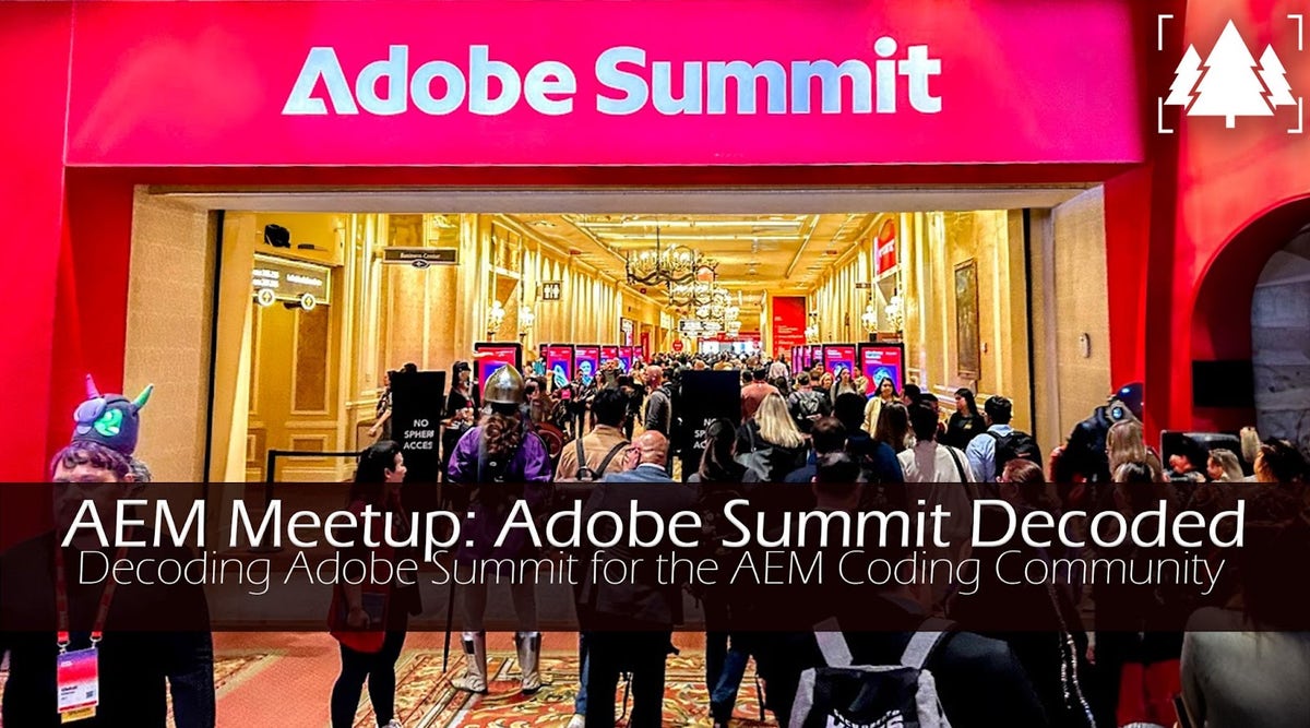 Blog | Adobe Summit décrypté : décryptage de l'Adobe Summit pour la communauté de développeurs AEM